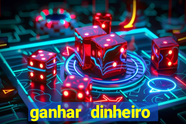 ganhar dinheiro jogando na internet